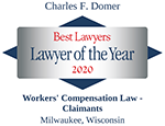 Charles F. Domer. Best Lawyers, Lawyer of the Year, 2020. Workers' Compensation Law, Claimants. Milwaukee, Wisconsin